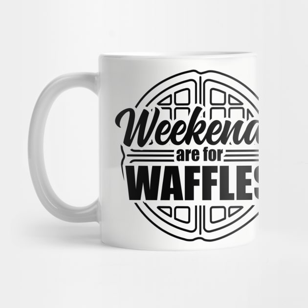 Weekends are For Waffles by DetourShirts